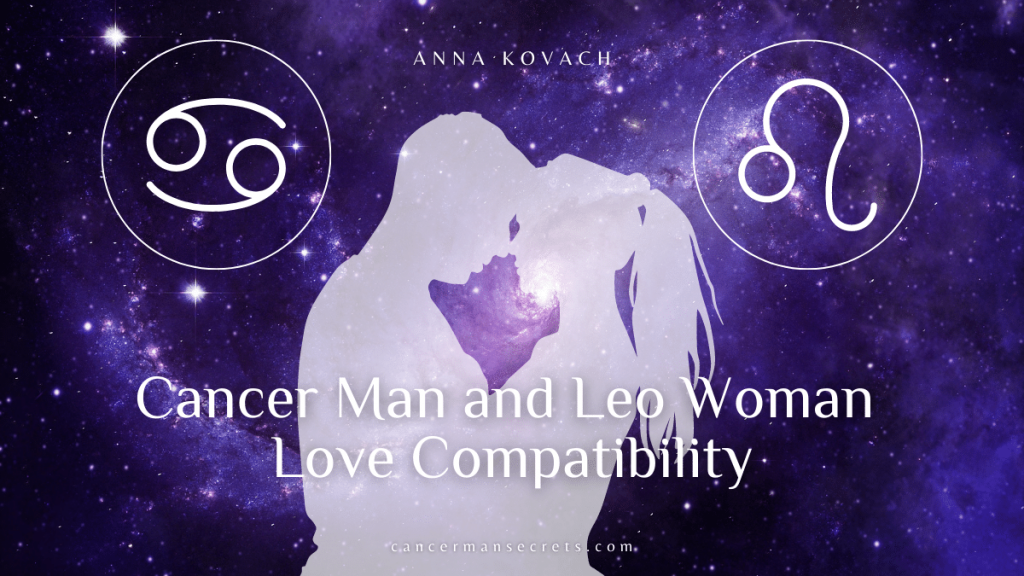Cancer Man and Leo Woman Compatibility – The Volcanic Flame