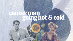 Why Your Cancer Man Goes Hot and Cold in Love (Here’s the Real Reason)