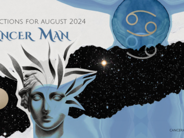 Cancer Man Horoscope for August 2024