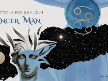 Cancer Man Horoscope for July 2024