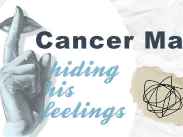 Is A Cancer Man Hiding His Feelings Or Not Interested?