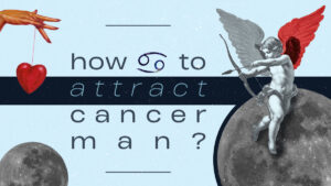 How to Attract a Cancer Man (11 Seductive Ways)