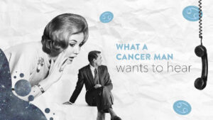 What a Cancer Man Wants to Hear From a Woman (7 Sweet Compliments)